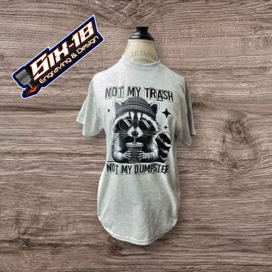 Not My Trash Not My Dumpster Shirt